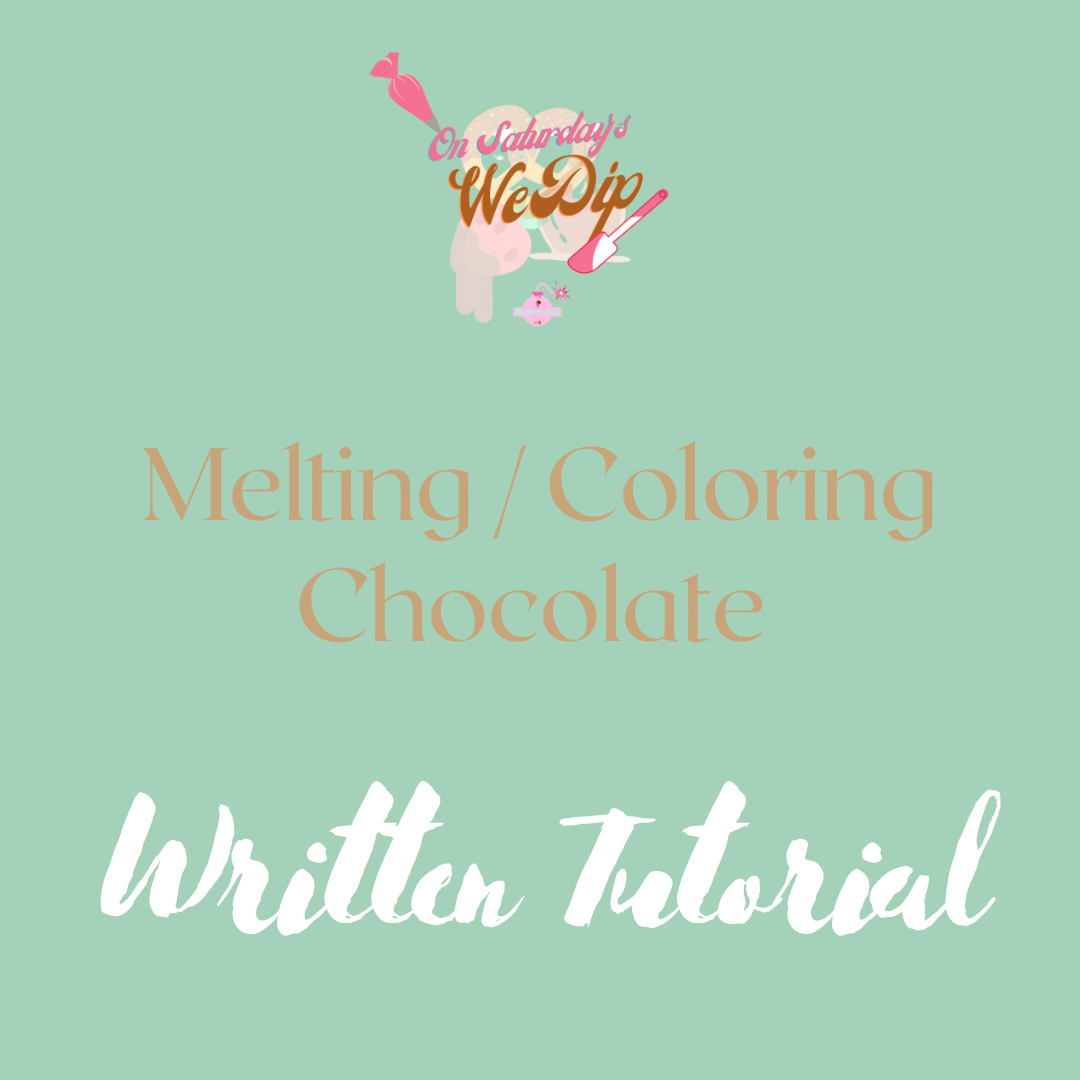 Melting & Coloring Chocolate Written Tutorial