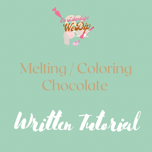 Melting & Coloring Chocolate Written Tutorial